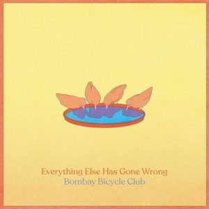 Bombay Bicycle Club – Everything Else Has Gone Wrong LP